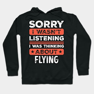 Sorry I wasn't listening Funny Flying Hoodie